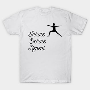 Inhale, exhale, repeat T-Shirt